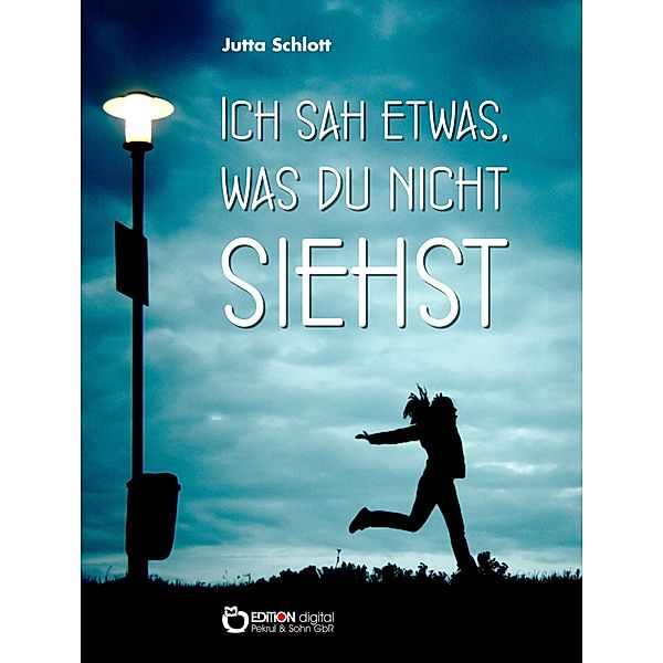 Ich sah etwas, was du nicht siehst, Jutta Schlott