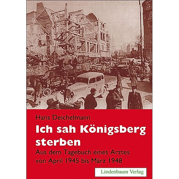 Ich sah Königsberg sterben, Hans Deichelmann