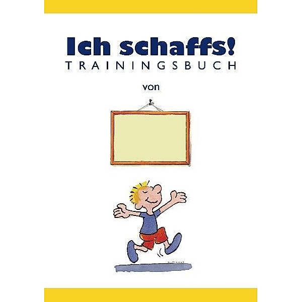 Ich schaffs! - Trainingsbuch für Kinder, Ben Furman, Thomas Hegemann