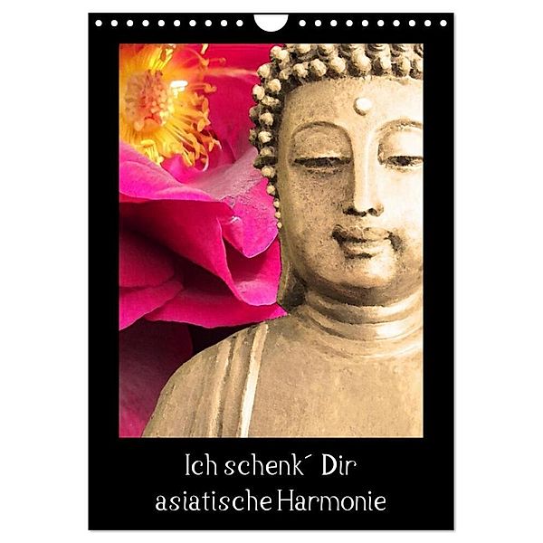 Ich schenk' Dir asiatische Harmonie (Wandkalender 2024 DIN A4 hoch), CALVENDO Monatskalender, Heidemarie Sattler