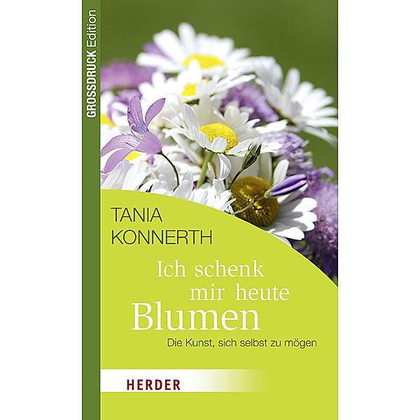 Ich schenk mir heute Blumen, Tania Konnerth