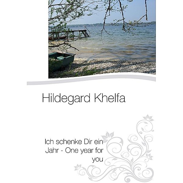 Ich schenke Dir ein Jahr - One year for you, Hildegard Khelfa