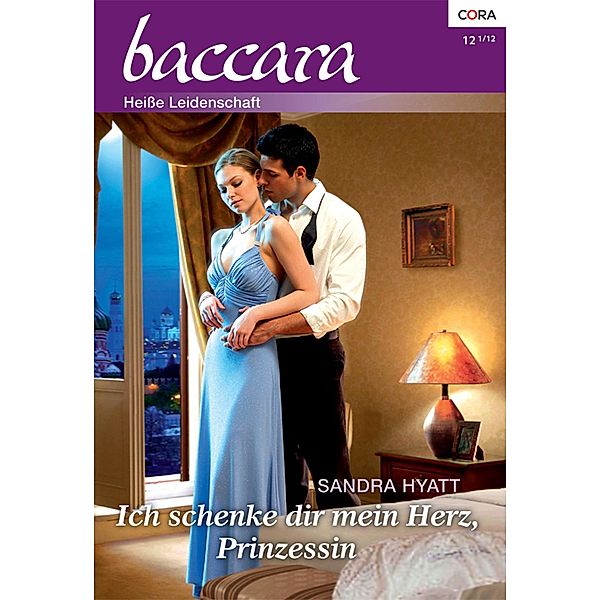 Ich schenke dir mein Herz, Prinzessin / Baccara Romane Bd.1718, Sandra Hyatt