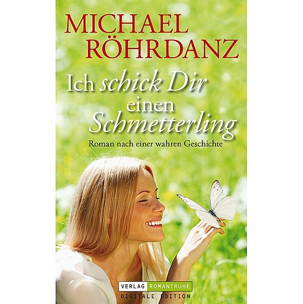 Ich schick Dir einen Schmetterling, Michael Röhrdanz