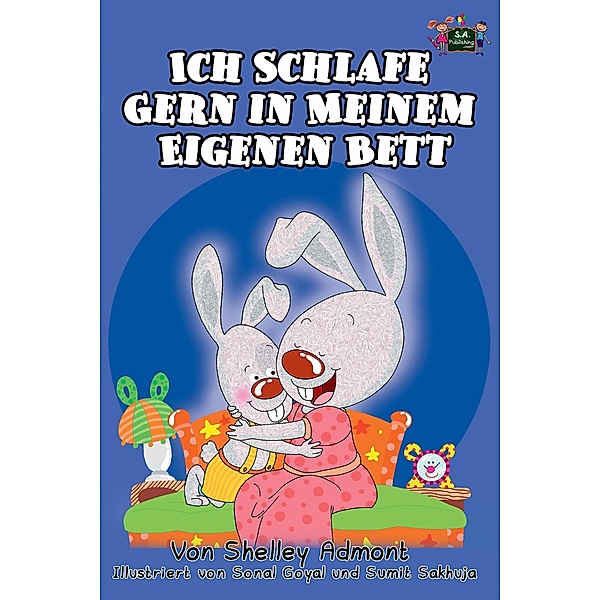 Ich Schlafe Gern in Meinem Eigenen Bett (German Language Children's Book) / German Bedtime Collection, Shelley Admont, S. A. Publishing