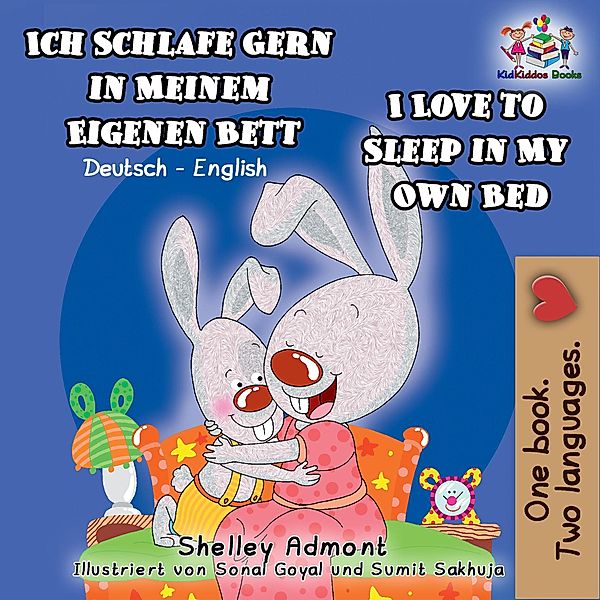 Ich Schlafe Gern in Meinem Eigenen Bett I Love to Sleep in My Own Bed (Bilingual German Kids Book) / German English Bilingual Collection, Shelley Admont