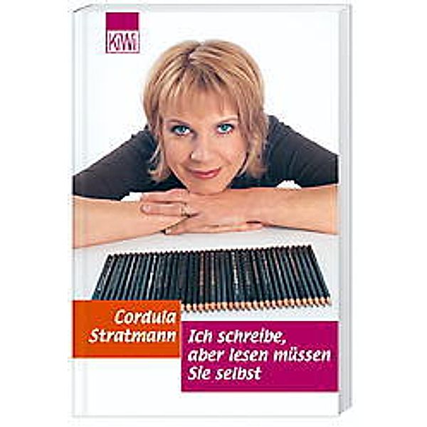 Ich schreibe, aber lesen müssen Sie selbst, Cordula Stratmann