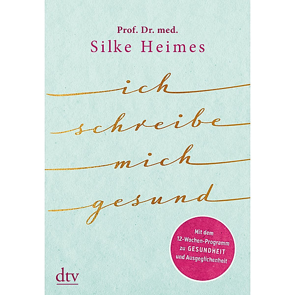 Ich schreibe mich gesund, Silke Heimes