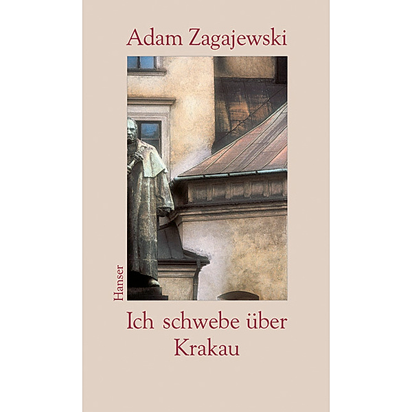 Ich schwebe über Krakau, Adam Zagajewski