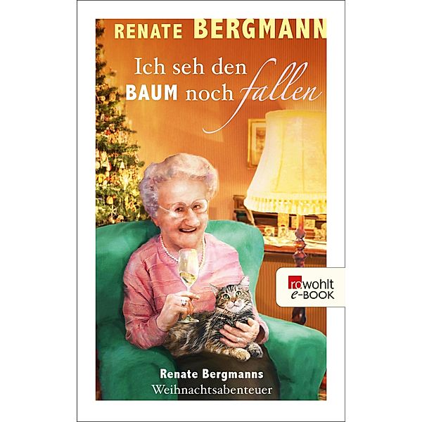 Ich seh den Baum noch fallen / Online-Omi Bd.9, Renate Bergmann