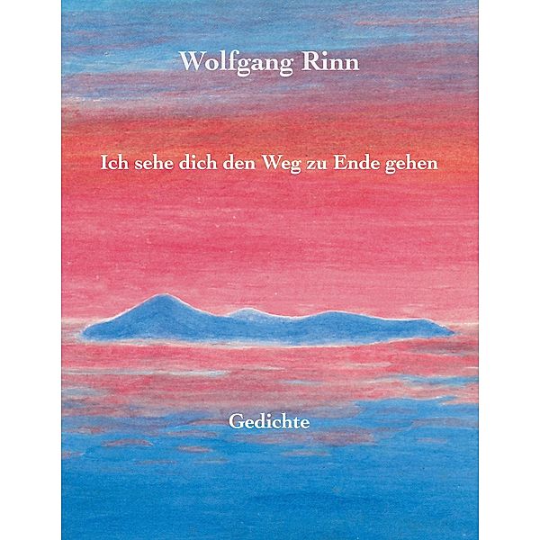 Ich sehe dich den Weg zu Ende gehen, Wolfgang Rinn