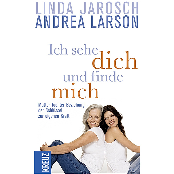 Ich sehe dich und finde mich, Linda Jarosch, Andrea Larson