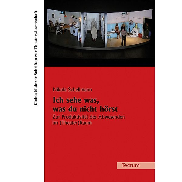 Ich sehe was, was du nicht hörst. / Kleine Mainzer Schriften zur Theaterwissenschaft Bd.27, Nikola Schellmann