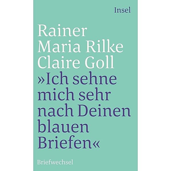 »Ich sehne mich sehr nach Deinen blauen Briefen«, Rainer Maria Rilke, Claire Goll