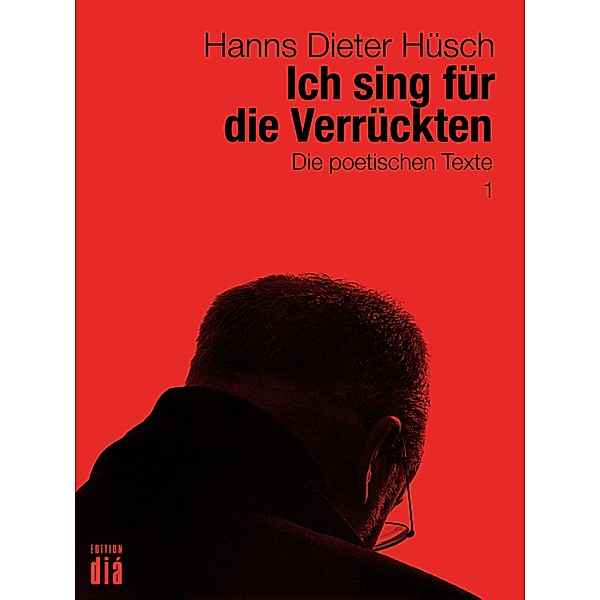 Ich sing für die Verrückten / Hanns Dieter Hüsch: Das literarische Werk, Hanns Dieter Hüsch