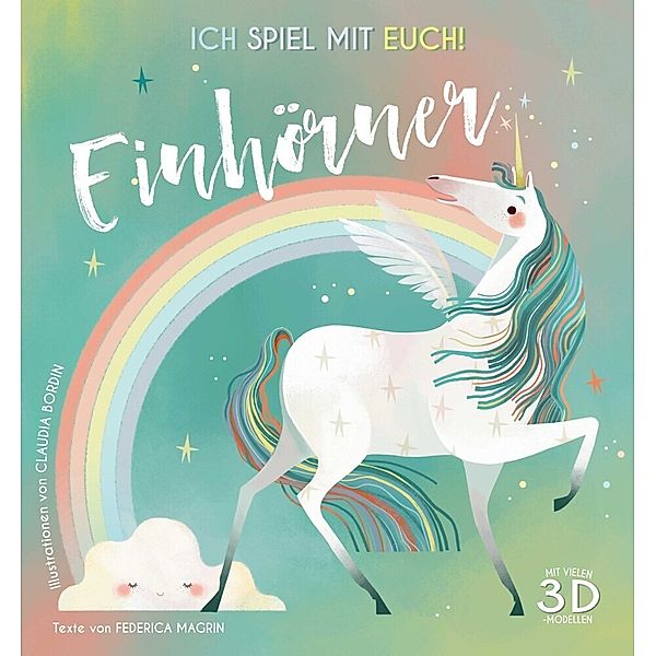 Ich spiel mit euch! Einhörner, Federica Magrin