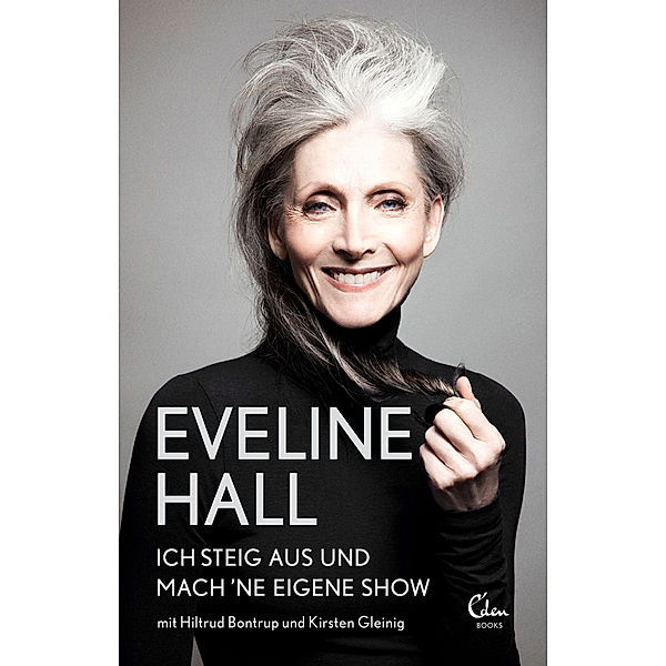 Ich steig aus und mach 'ne eigene Show, Eveline Hall