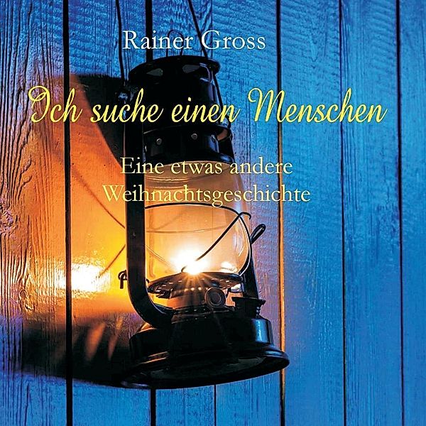 Ich suche einen Menschen, Rainer Gross