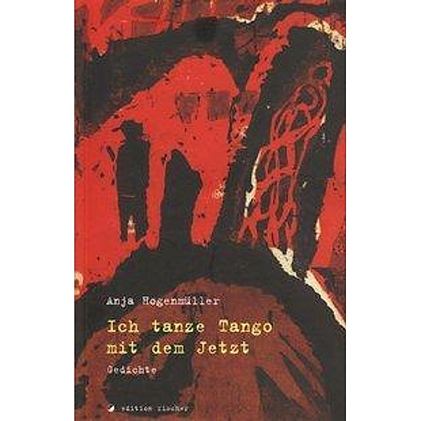 Ich tanze Tango mit dem Jetzt, Anja Hogenmüller