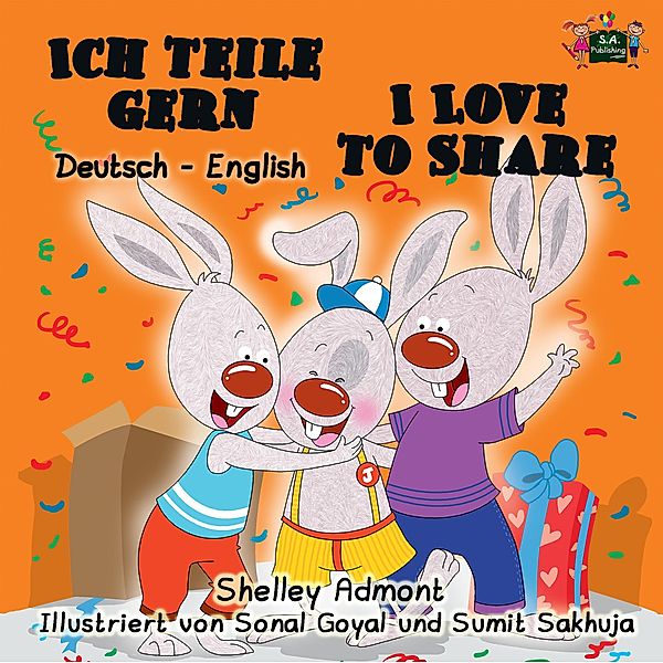 Ich teile gern I Love to Share (Bilingual German Children's Book) / German English Bilingual Collection, Shelley Admont