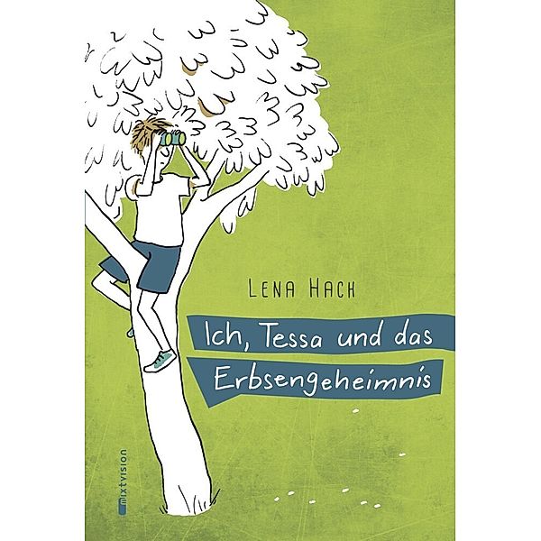 Ich, Tessa und das Erbsengeheimnis, Lena Hach