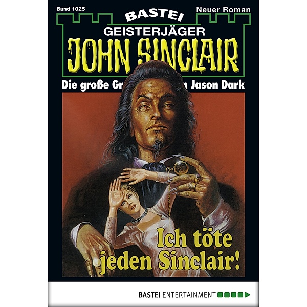 Ich töte jeden Sinclair! / John Sinclair Bd.1025, Jason Dark