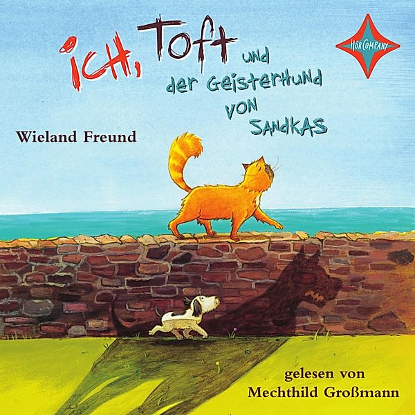 Ich, Toft und der Geisterhund von Sandkas, Wieland Freund