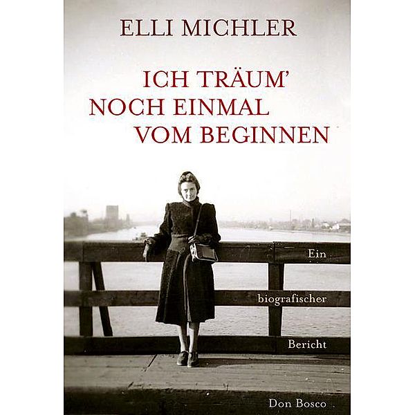 Ich träum noch einmal vom Beginnen, Elli Michler