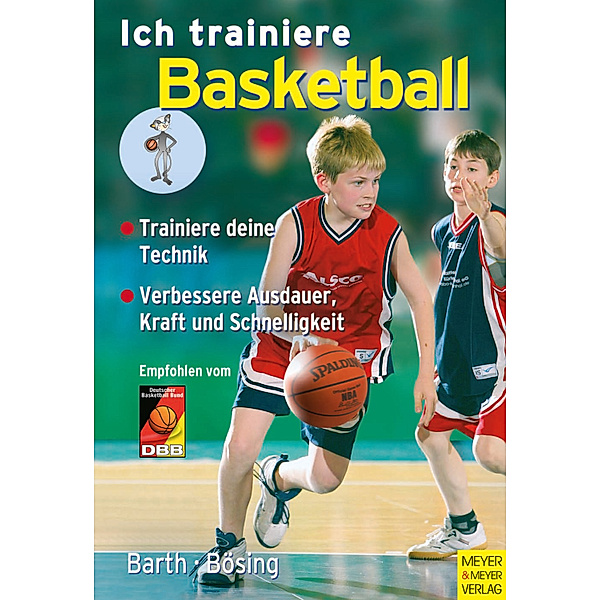 Ich trainiere ...: Ich trainiere Basketball, Katrin Barth, Lothar Bösing