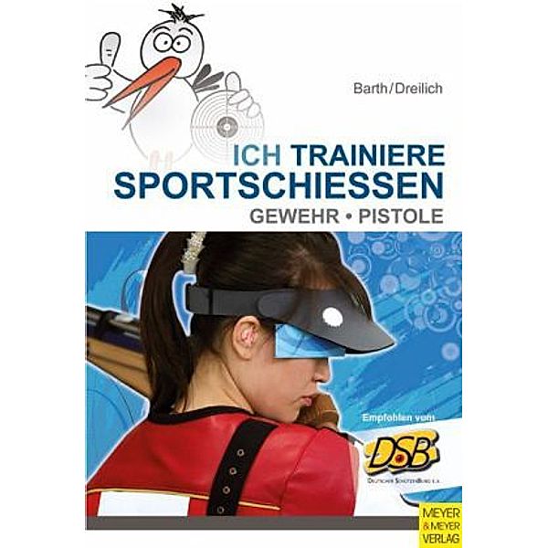 Ich trainiere Sportschießen, Katrin Barth, Beate Dreilich, Steffen Däbel