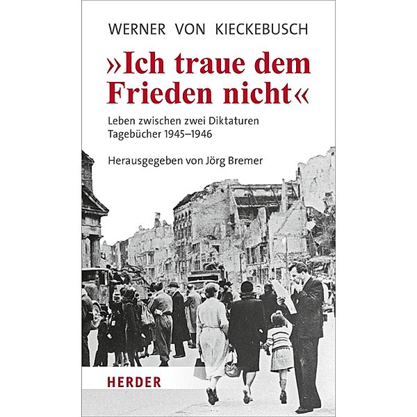 Ich traue dem Frieden nicht, Werner von Kieckebusch