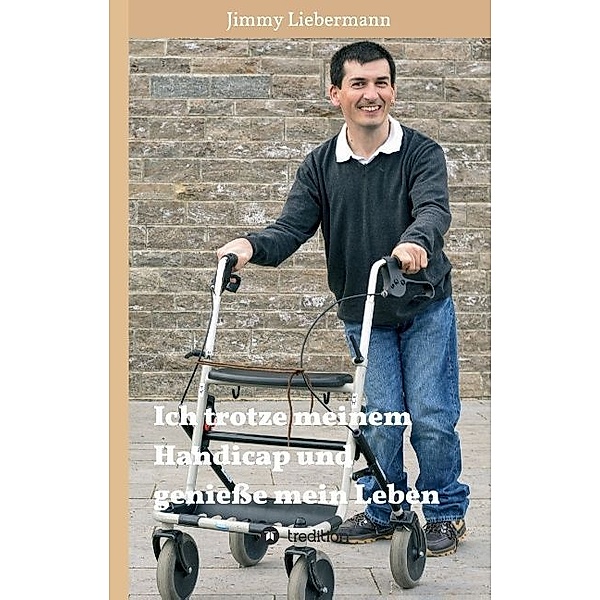 Ich trotze meinem Handicap und genieße mein Leben, Jimmy Liebermann