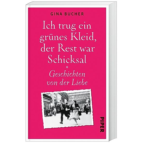 Ich trug ein grünes Kleid, der Rest war Schicksal, Gina Bucher