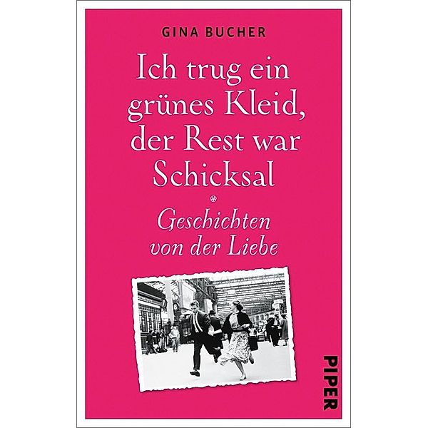 Ich trug ein grünes Kleid, der Rest war Schicksal, Gina Bucher