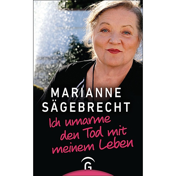 Ich umarme den Tod mit meinem Leben, Marianne Sägebrecht