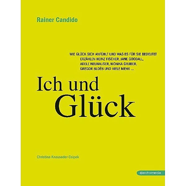 Ich und Glück, Rainer Candido, Christina Knauseder-Csipek