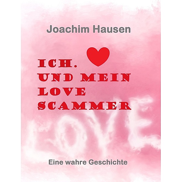 Ich. Und mein Love Scammer, Joachim Hausen
