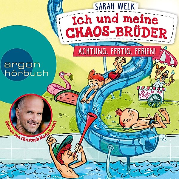 Ich und meine Chaos-Brüder - 4 - Achtung, fertig, Ferien!, Sarah Welk