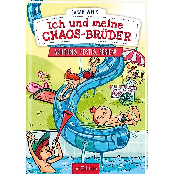 Ich und meine Chaos-Brüder - Achtung, fertig, Ferien! (Ich und meine Chaos-Brüder 4), Sarah Welk