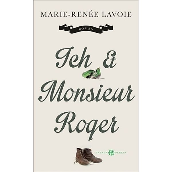 Ich und Monsieur Roger, Marie-Renée Lavoie