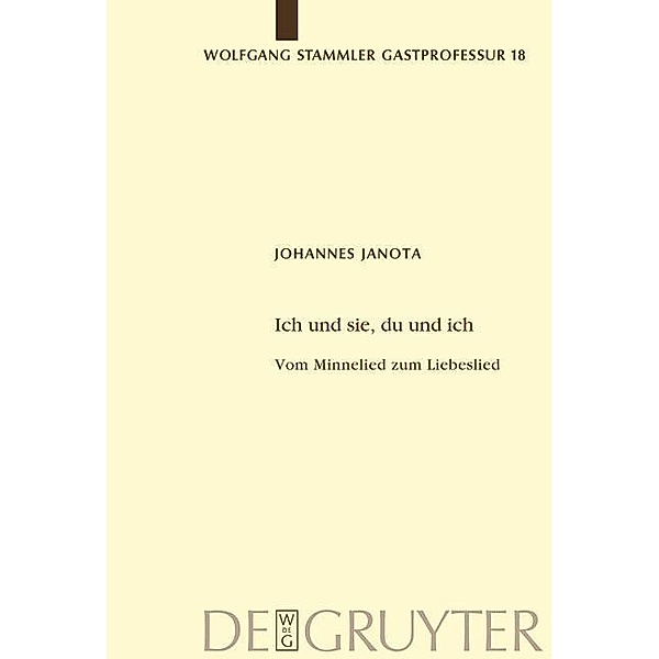 Ich und sie, du und ich / Wolfgang Stammler Gastprofessur für Germanische Philologie Bd.18, Johannes Janota