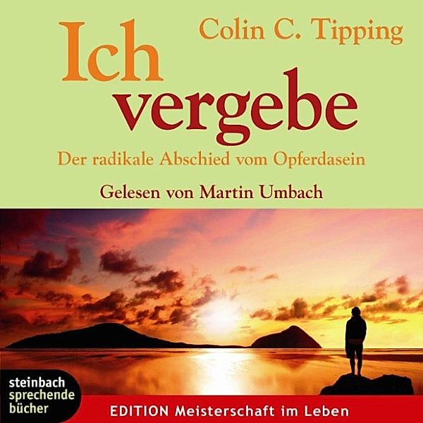 Ich vergebe (Gekürzt), Colin C. Tipping