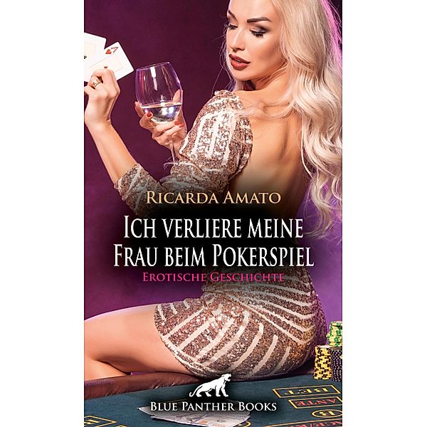 Ich verliere meine Frau beim Pokerspiel | Erotische Geschichte / Love, Passion & Sex, Ricarda Amato