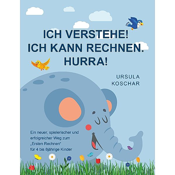 Ich verstehe! Ich kann rechnen. Hurra!, Ursula Koschar