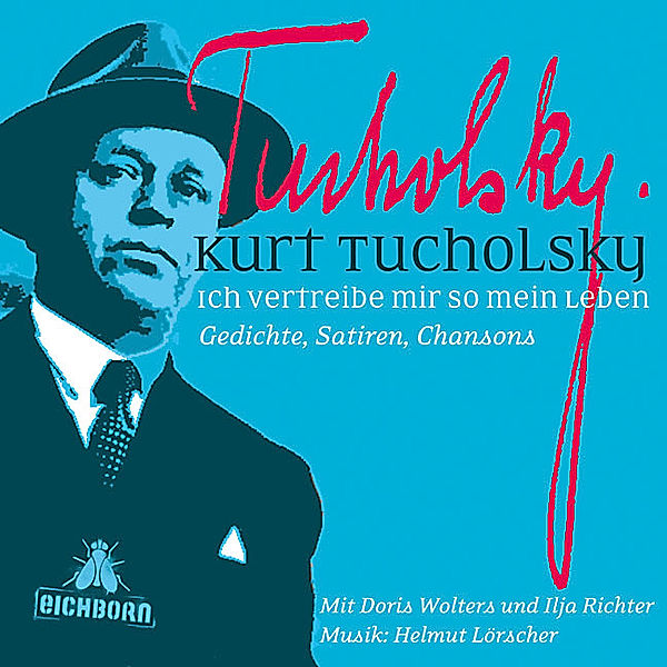 Ich vertreibe mir so mein Leben, 1 Audio-CD, Kurt Tucholsky