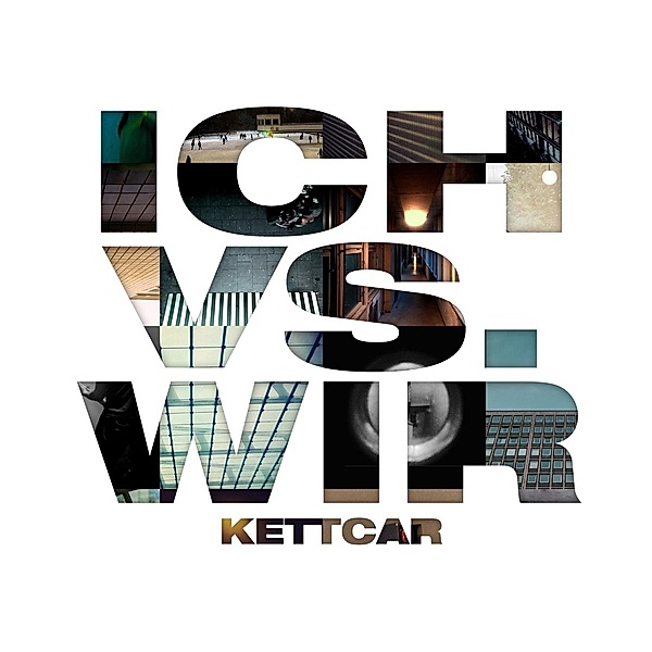 Ich vs. Wir(Ltd. Special Edition), Kettcar