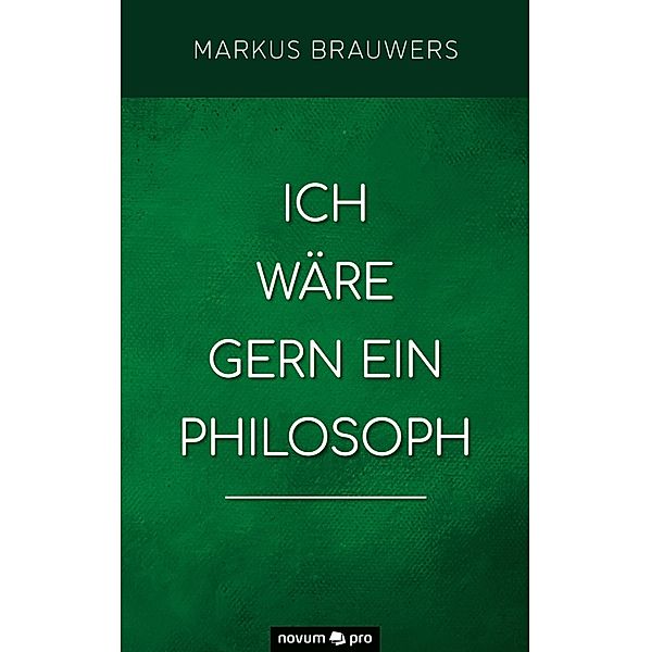 Ich wäre gern ein Philosoph, Markus Brauwers