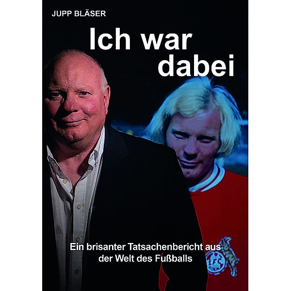 Ich war dabei, Josef Bläser