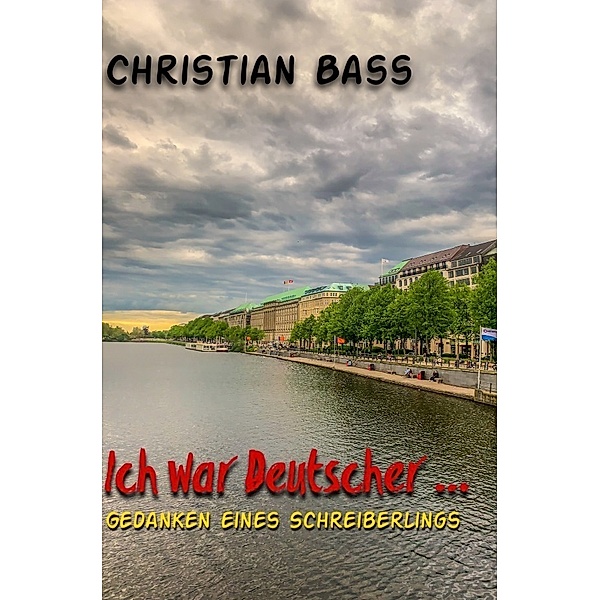 Ich war Deutscher ..., Christian Bass