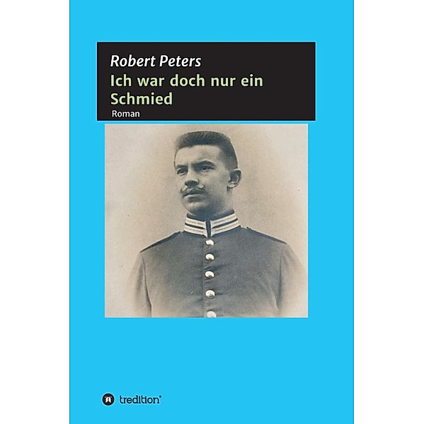 Ich war doch nur ein Schmied, Robert Peters